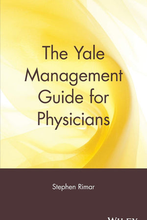 The Yale Management Guide for Physicians