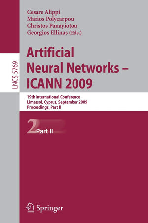 Artificial Neural Networks – ICANN 2009: 19th International Conference, Limassol, Cyprus, September 14-17, 2009, Proceedings, Part II (Lecture Notes in Computer Science, 5769)