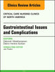 Gastrointestinal Issues and Complications, An Issue of Critical Care Nursing Clinics of North America (Volume 30-1) (The Clinics: Nursing, Volume 30-1)