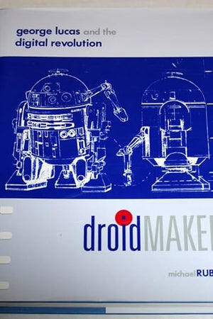 Droidmaker: George Lucas And the Digital Revolution