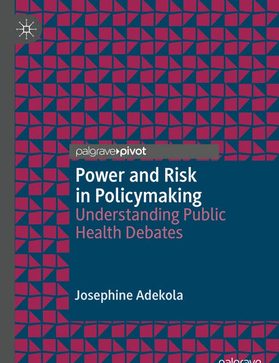 Power and Risk in Policymaking: Understanding Public Health Debates