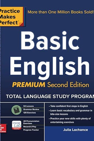 Practice Makes Perfect Basic English, Second Edition: (Beginner) 53 leasons +125 Exercises + 40 Audio Pronunciation Exercises