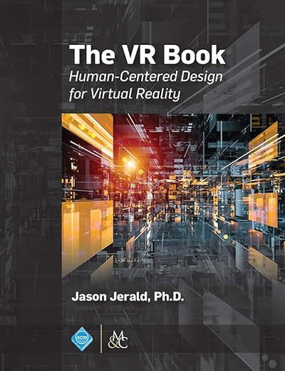 The Vr Book: Human-centered Design for Virtual Reality (Acm Books, 8)