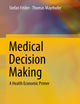 Medical Decision Making: A Health Economic Primer