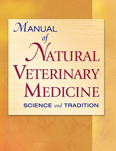 Manual of Natural Veterinary Medicine: Science and Tradition