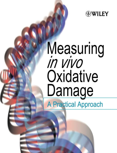 Measuring in vivo Oxidative Damage: A Practical Approach