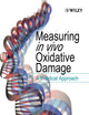 Measuring in vivo Oxidative Damage: A Practical Approach