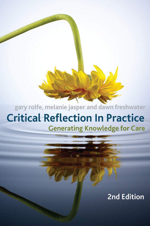 Critical Reflection In Practice: Generating Knowledge for Care