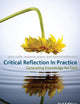 Critical Reflection In Practice: Generating Knowledge for Care