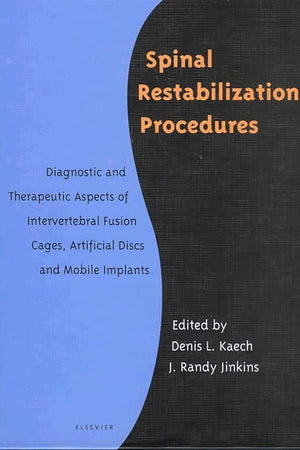 Spinal Restabilization Procedures: Diagnostic and Therapeutic Aspects of Intervertebral Fusion Cages, Artificial Discs and Mobile Implants