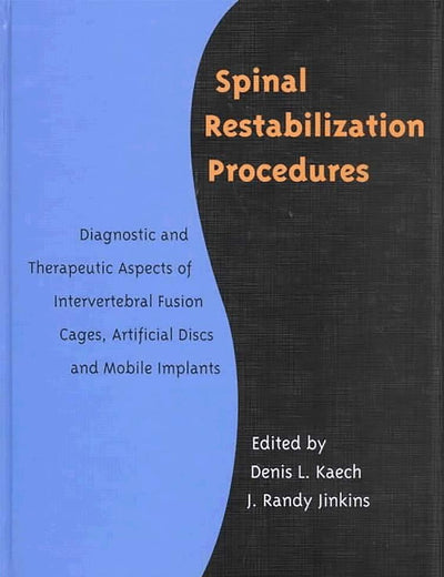 Spinal Restabilization Procedures: Diagnostic and Therapeutic Aspects of Intervertebral Fusion Cages, Artificial Discs and Mobile Implants