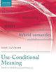 Use-Conditional Meaning: Studies in Multidimensional Semantics (Oxford Studies in Semantics and Pragmatics)