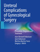 Ureteral Complications of Gynecological Surgery: Prevention, Diagnosis and Treatment