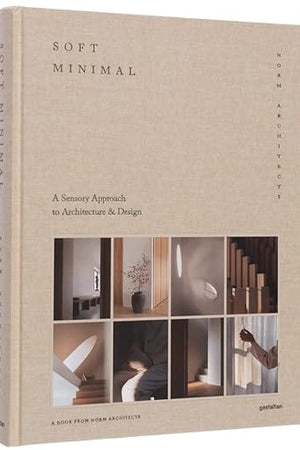 Soft Minimal: Norm Architects: A Sensory Approach to Architecture and Design