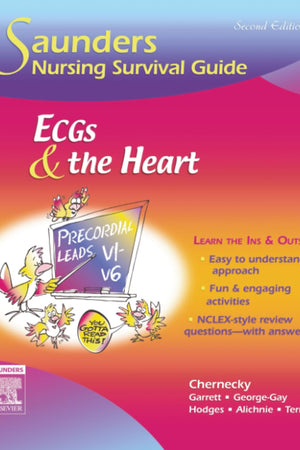Saunders Nursing Survival Guide: ECGs and the Heart