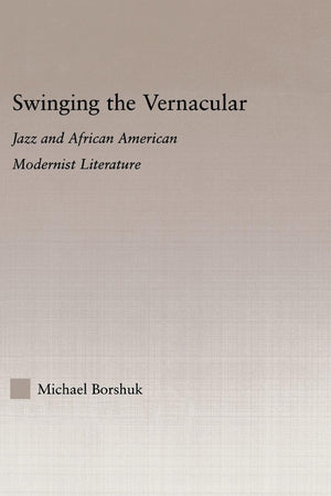 Swinging the Vernacular (Studies in African American History and Culture)