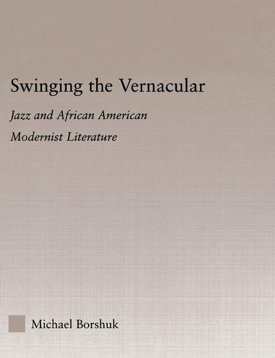 Swinging the Vernacular (Studies in African American History and Culture)