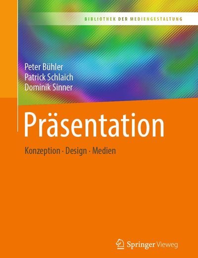 Präsentation: Konzeption – Design – Medien (Bibliothek der Mediengestaltung) (German Edition)