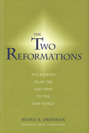 Two Reformations: The Journey from the Last Days to the New World