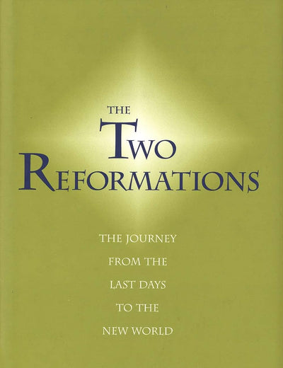 Two Reformations: The Journey from the Last Days to the New World