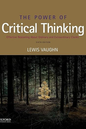 The Power of Critical Thinking: Effective Reasoning about Ordinary and Extraordinary Claims
