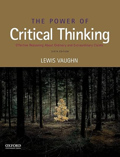 The Power of Critical Thinking: Effective Reasoning about Ordinary and Extraordinary Claims