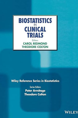Biostatistics in Clinical Trials (Wiley Reference Series in Biostatics)