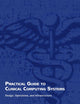 Practical Guide to Clinical Computing Systems: Design, Operations, and Infrastructure