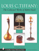 Louis C. Tiffany: The Collected Works of Robert Koch (Schiffer Classic Reference Books)