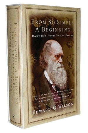 From So Simple a Beginning: Darwin's Four Great Books (Voyage of the Beagle, The Origin of Species, The Descent of Man, The Expression of Emotions in Man and Animals)