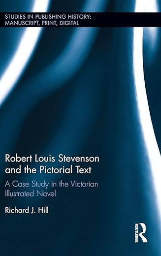 Robert Louis Stevenson and the Pictorial Text (Studies in Publishing History: Manuscript, Print, Digital)