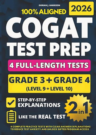 COGAT Grade 3 & 4 Test Prep (2-IN-1): 4 Complete Practice Tests with Clear Answer Explanations to Reduce Test Anxiety and Unlock Gifted Program Access