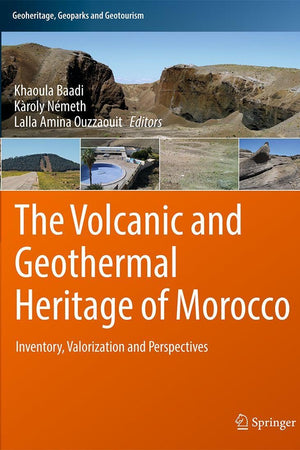 The Volcanic and Geothermal Heritage of Morocco: Inventory, Valorization and Perspectives (Geoheritage, Geoparks and Geotourism)