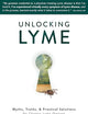 Unlocking Lyme: Myths, Truths, and Practical Solutions for Chronic Lyme Disease