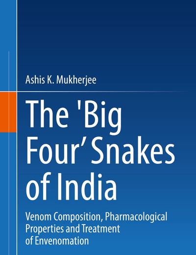 The 'Big Four’ Snakes of India: Venom Composition, Pharmacological Properties and Treatment of Envenomation