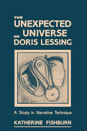 The Unexpected Universe of Doris Lessing: A Study in Narrative Technique (Contributions to the Study of Science Fiction and Fantasy)