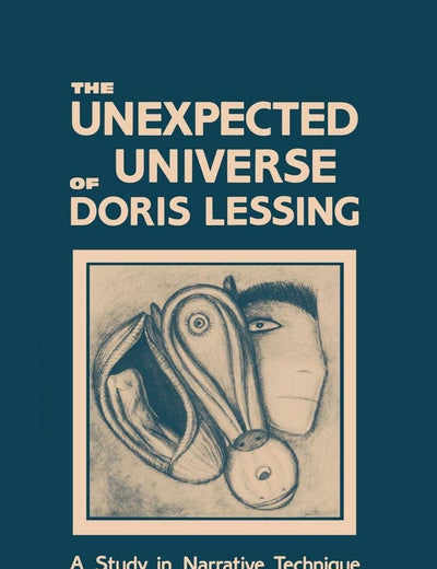 The Unexpected Universe of Doris Lessing: A Study in Narrative Technique (Contributions to the Study of Science Fiction and Fantasy)