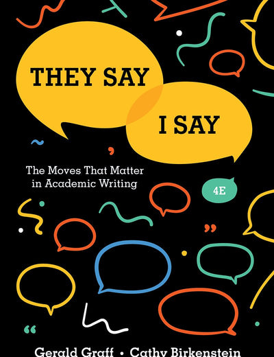 They Say / I Say: The Moves That Matter in Academic Writing