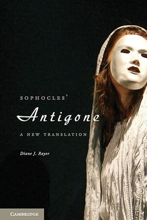 Sophocles' Antigone: A New Translation