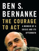 The Courage to Act: A Memoir of a Crisis and Its Aftermath