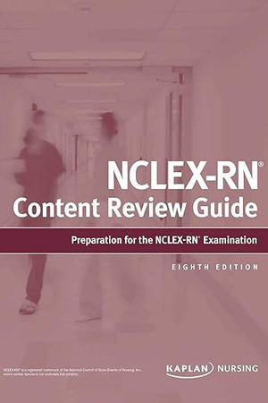 NCLEX-RN Content Review Guide: Preparation for the NCLEX-RN Examination (Kaplan Test Prep)