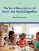 The Social Determinants of Health and Health Disparities