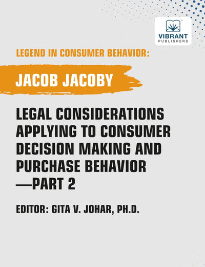Legal Considerations Applying to Consumer Decision Making and Purchase Behavior-Part 2 (Legend in Consumer Behavior)