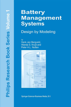 Battery Management Systems: Design by Modelling (Philips Research Book Series, 1)