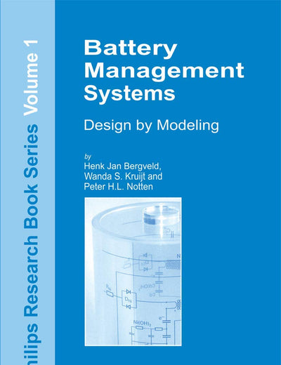 Battery Management Systems: Design by Modelling (Philips Research Book Series, 1)