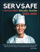 Servsafe Manger Study Guide 2024-2025: All In One Servsafe Study Guide and Servsafe Exam Prep. Includes 430 Practice Test Questions and Detailed Answer Explanations.
