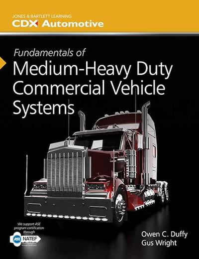 Fundamentals of Medium/Heavy Duty Commercial Vehicle Systems: . (Jones & Bartlett Learning Cdx Automotive)