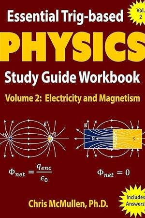 Essential Trig-based Physics Study Guide Workbook: Electricity and Magnetism (Learn Physics Step-By-Step)