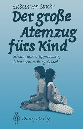 Der große Atemzug fürs Kind: Schwangerschaftsgymnastik Geburtsvorbereitung Geburt (German Edition)