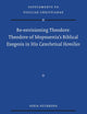 Re-envisioning Theodore: Theodore of Mopsuestia's Biblical Exegesis in his Catechetical Homilies (Vigiliae Christianae, Supplements, 185)